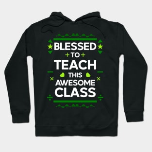 blessed to teach this awesome class | teachers 06 Hoodie